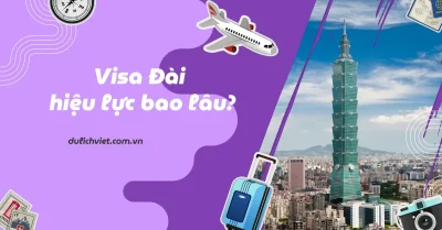 Visa Đài Loan có thời hạn bao lâu